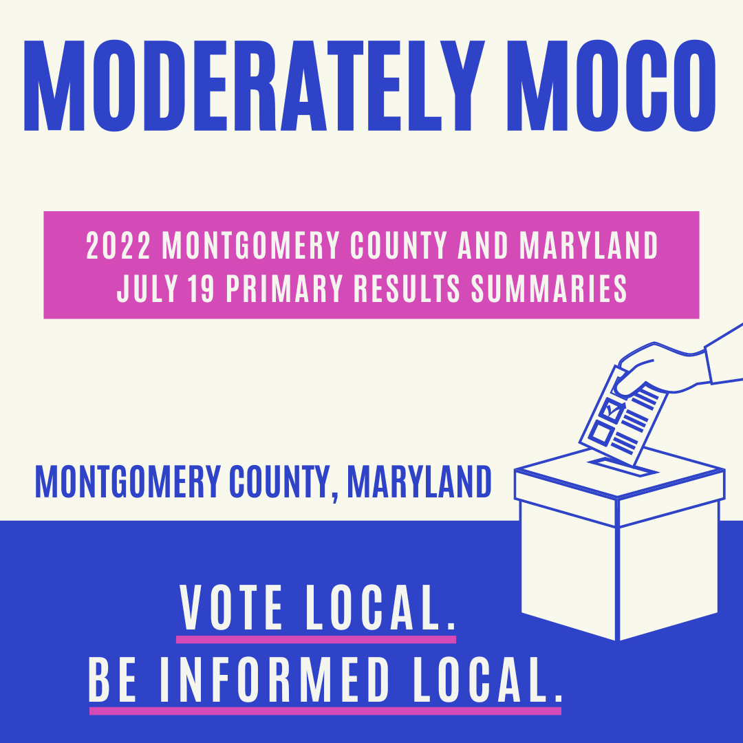 Rolling Montgomery County And Maryland 2022 Primary Results Summaries