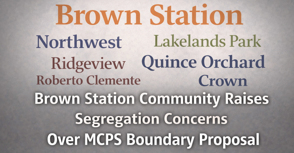 Brown Station Community Raises Segregation Concerns Over MCPS Boundary ...