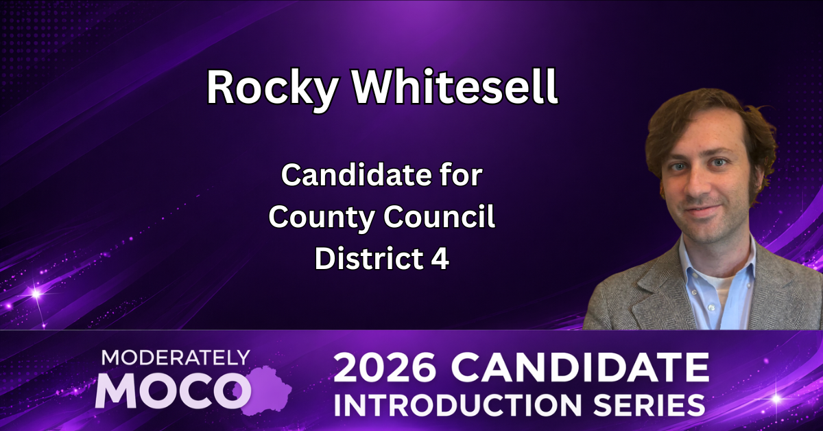 Rocky Whitesell - Candidate for Montgomery County Council, District 4 ...