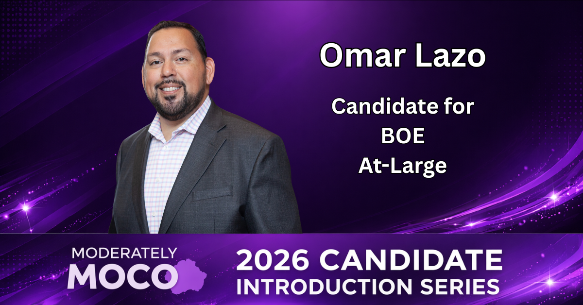 Omar Lazo - Candidate for Board of Education At-Large (Moderately MOCO ...
